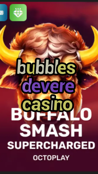 bubbles devere casino-w4cy2mdjlx2bf.com