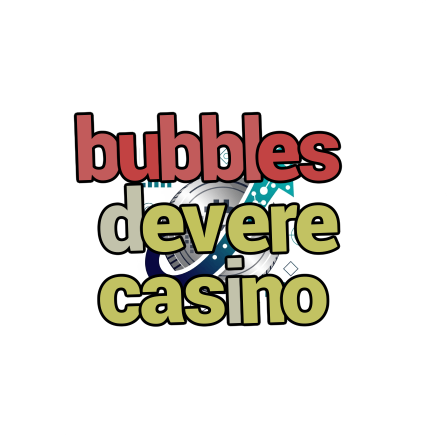 bubbles devere casino